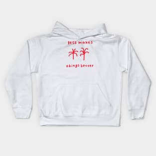 Less makes things better 1 Kids Hoodie